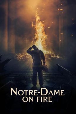 Notre-Dame on Fire ภารกิจกล้า ฝ่าไฟนอเทรอดาม (2022)