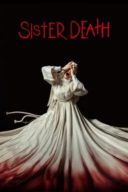 Sister Death ซิสเตอร์เดท (2023) NETFLIX พากย์ไทย HD