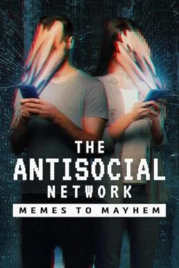 The Antisocial Network: Memes to Mayhem (2024) NETFLIX บรรยายไทย ซับไทย
