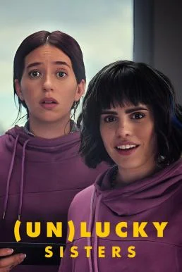 (Un)lucky Sisters โชค(ไม่)ดี พี่กับน้อง 2024 NETFLIX บรรยายไทย ซับไทย HD